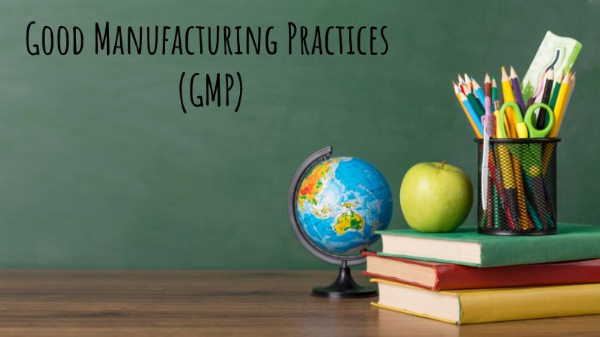 Good Manufacturing Practices (GMP)